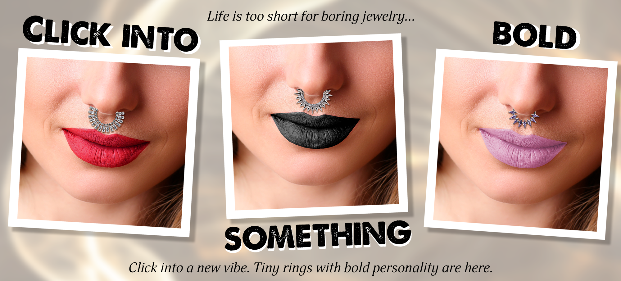 3 photos with a woman's image changed drastically with lipstick and a new septum ring. click into something bold. 